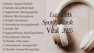 Download lagu Lagu hits Spotify Viral TikTok 2025#admesh#gheaindrawari#mahalini#laguspotify2025#laguviraltiktok  mp3