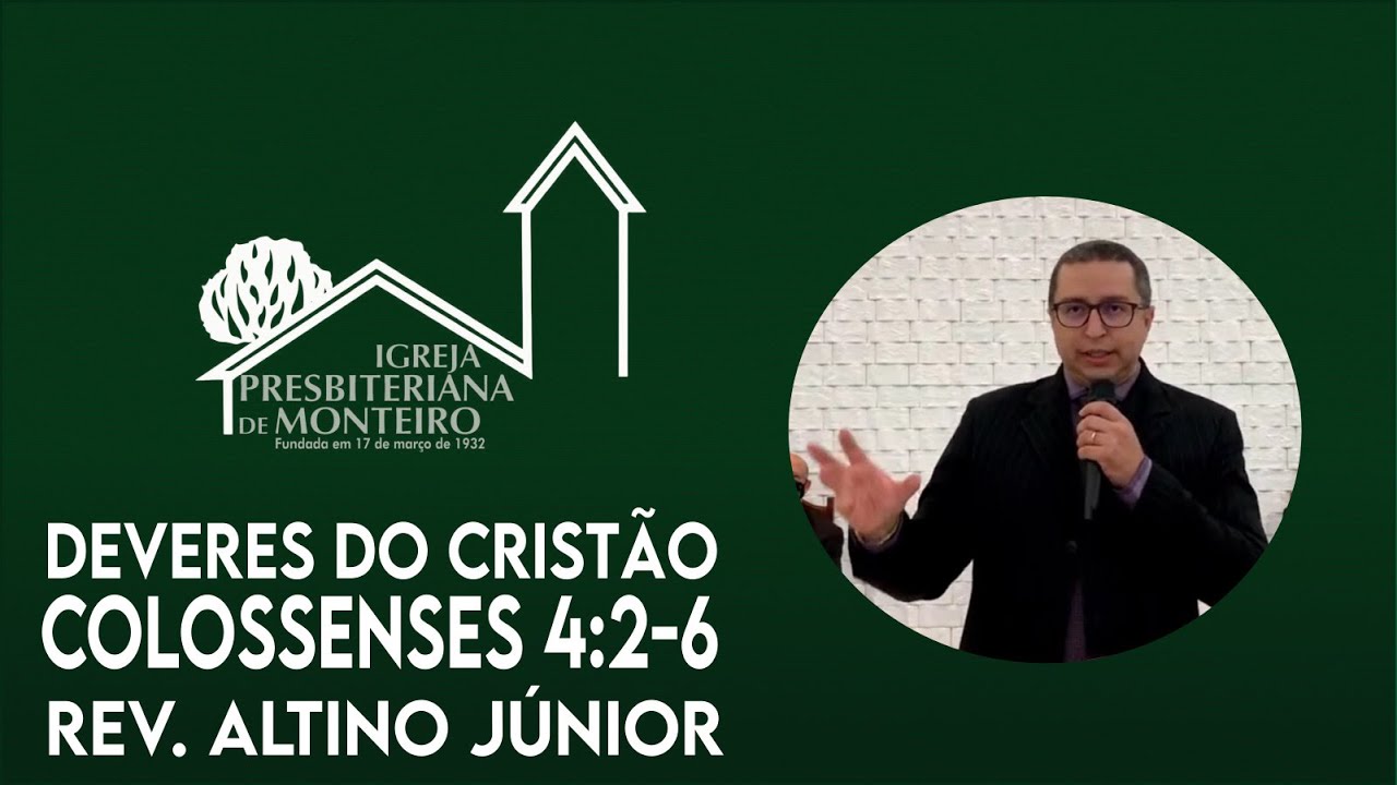 Deveres do cristão - Colossenses 4: 2-6 | Rev. Altino Júnior