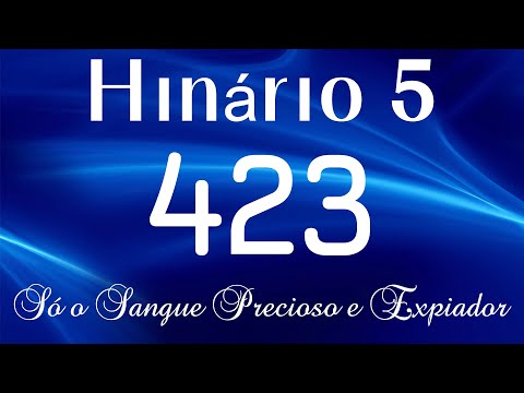 HINO 423 CCB - Só o Sangue Precioso e Expiador - HINÁRIO 5 COM LETRAS
