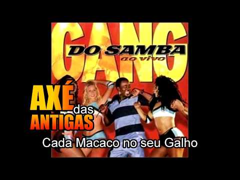 Cada Macaco no seu Galho ( Chô Chuá ) - Gang do Samba - Axé das Antigas - Axé Retrô - Relíquia
