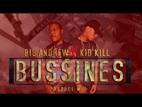 Bussines (negocios)- Big Andrew feat. Kid-Kill (trap latino 2017)