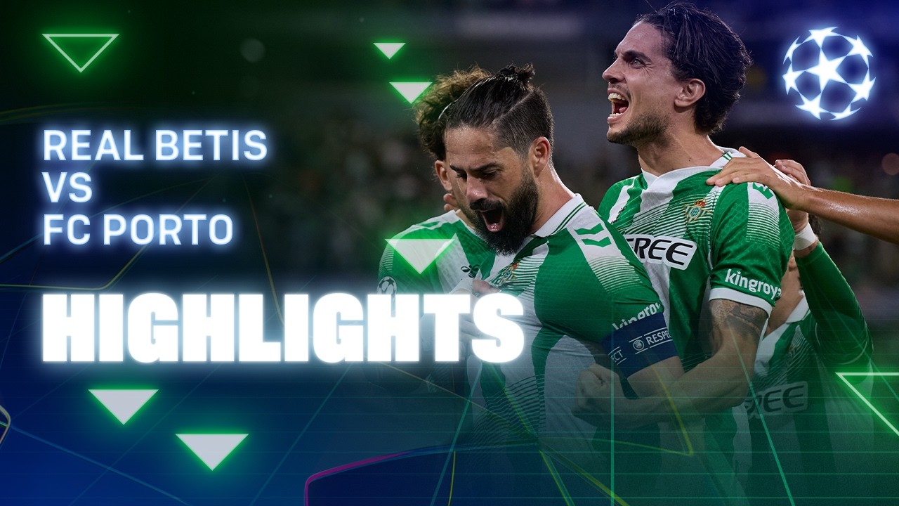 Real Betis Balompié 3 - 2 FC Porto highlights