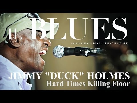 Jimmy "Duck" Holmes - Hard Time Killing Floor - Il Blues Magazine