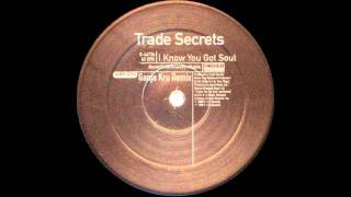 Trade Secrets - I Know You Got Soul (Acen Remix)
