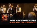 Joe Bonamassa Official - "How Many More Years" - Muddy Wolf at Red Rocks
