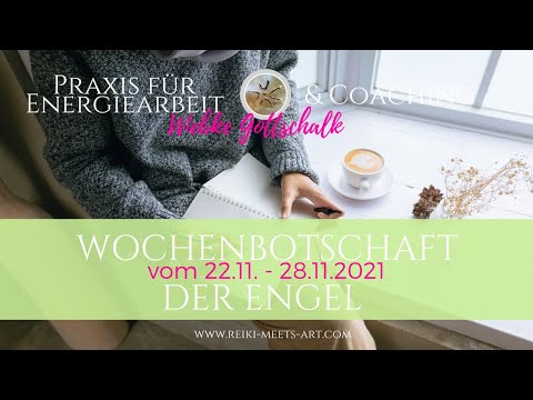Wochenbotschaft der Engel vom 22.11. - 28.11.2021 ☀️☀️ mit Energiearbeit für Dich 🙏🦋🙏