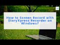 How to screen record with StoryXpress Recorder on Windows