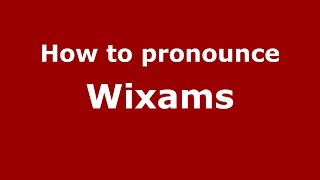 How to pronounce Wixams