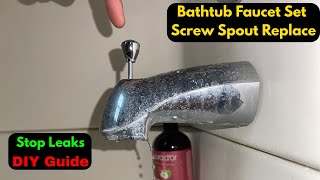 How to Replace a Bathtub Faucet Set Screw Spout || Stop Leaks DIY Guide