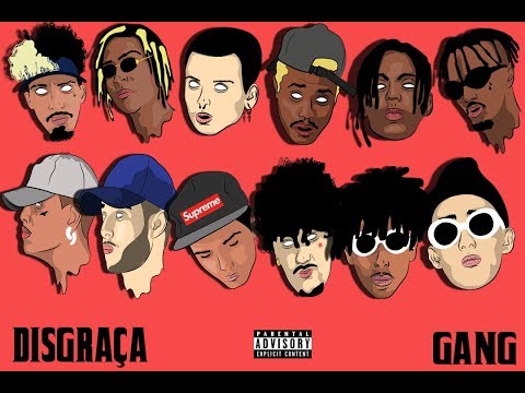 DISGRAÇA GANG - Young Mascka, Aka Rasta, Mc Igu, DaLua, Klyn, Derek, Denov, Pimpo$o e mais