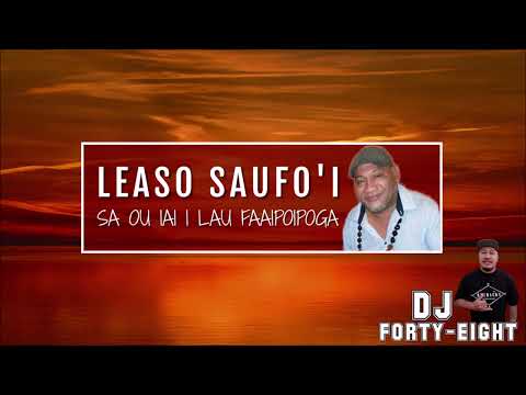 Leaso Saufoi - SA OU IAI I LAU FAAIPOIPOGA (DJ Forty-Eight)