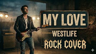 Download lagu Westlife | My Love | Rock Cover | Keytone77 mp3