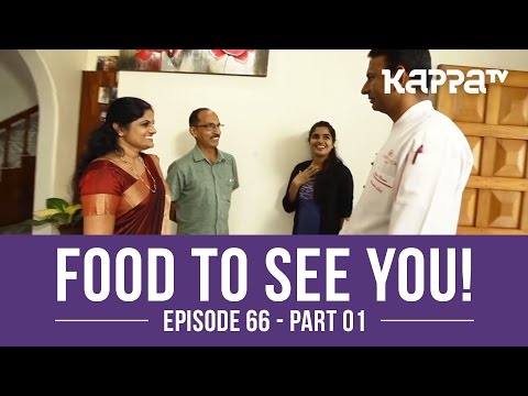 Food to See You! Episode 66 ft. Dr. Lisamma Joseph (Part 1) - Kappa TV