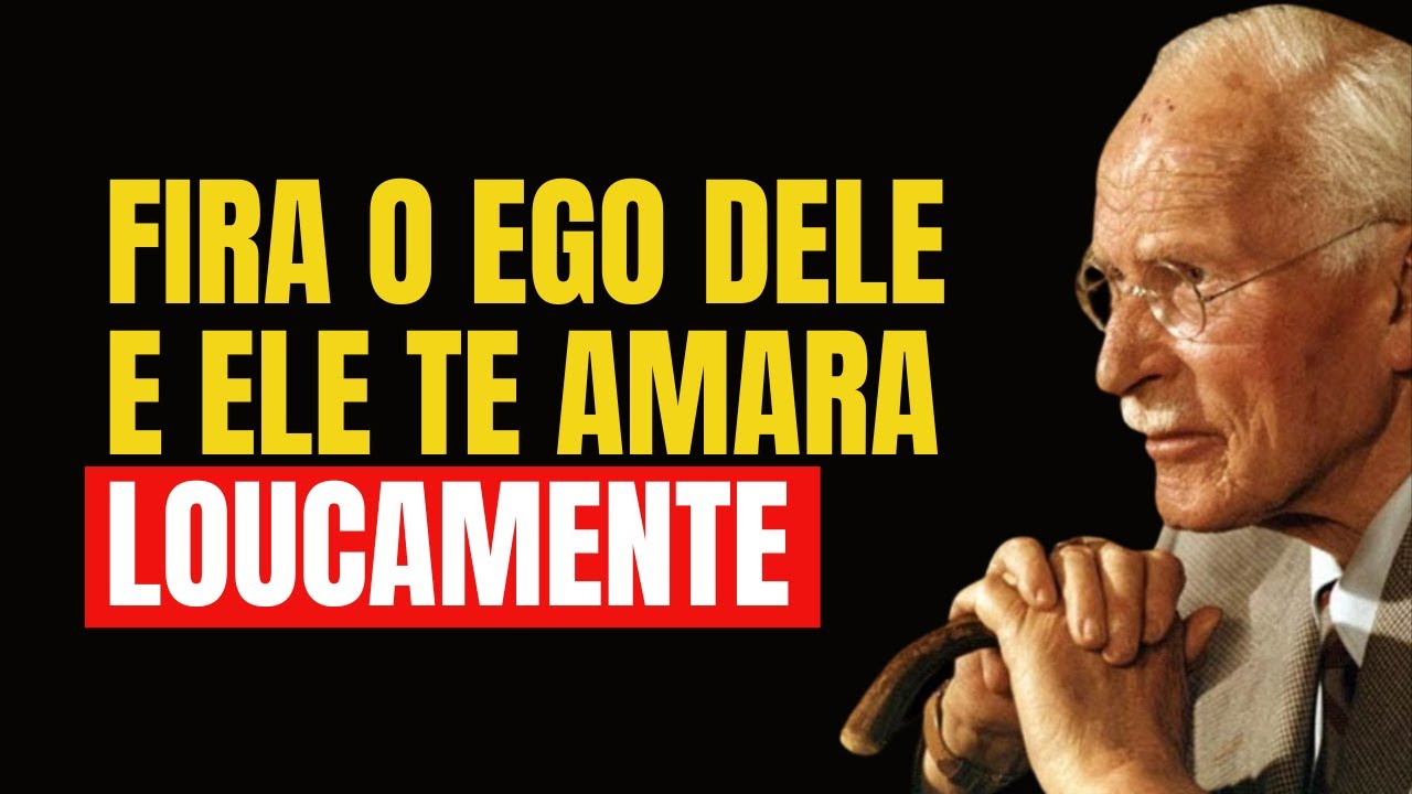 Como ferir o ego de um homem para que ele te ame loucamente | Carl Jung