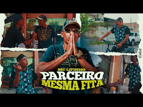Parceiro Mesma Fita - MC Lipinho | Prod. DJ Betinho & WR Oficial