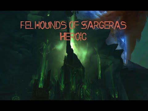 Felhounds of Sargeras Heroic by The Epitome of Iniquity
