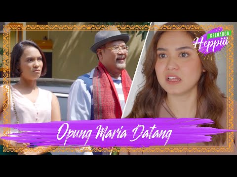 keluarga-heppiii-5-ep-4-opung-maria-datang