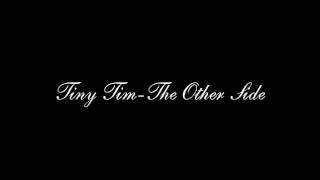 Tiny Tim-The Other Side