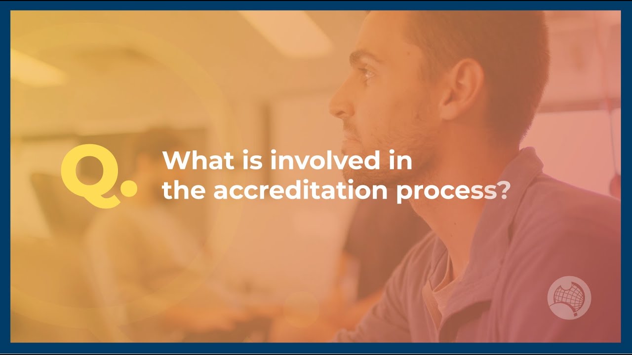 What is involved in the accreditation process?