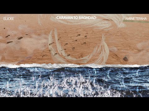 Eljoee x Amine tefaha - Caravan To Baghdad ( ft Arslane Bouras )