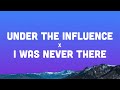 Under The Influence x I Was Never There (Lyrics) | The Weeknd x Chris Brown (TikTok Mashup)