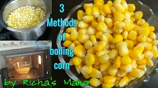 Boil Corn recipe | Sweet corn recipe | Sweet Corn in microwave | different methods of boiling corn