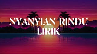 Download lagu NYANYIAN RINDU - LIRIK mp3