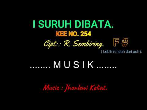 KEE 254 (Karaoke Version). F# (lebih rendah). I SURUH DIBATA.