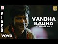 Vai Raja Vai - Vandha Kadha Video | Gautham Karthik, Priya Anand