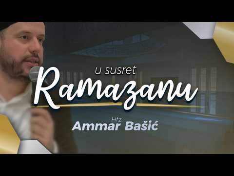 U susret Ramazanu | Hafiz Ammar Bašić