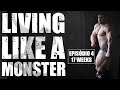 LIVING LIKE A MONSTER - EP 04 - 17 WEEKS OUT | RAFAEL BRANDÃO