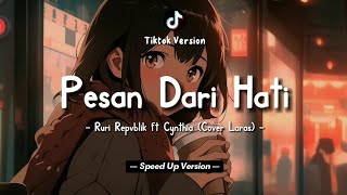 Download lagu Ruri Repvblik ft Cynthia - Pesan Dari Hati (Lyrics Video) || Cover by Laras || Speed Up Version! mp3