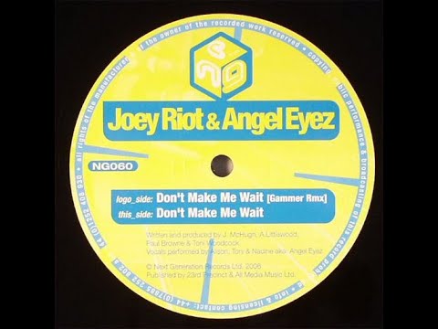 Joey Riot & Angel Eyez - Don't Make Me Wait (Gammer Remix)