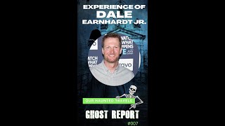 Ghost Reports: Dale Earnhardt Jr.&#39;s  Experience