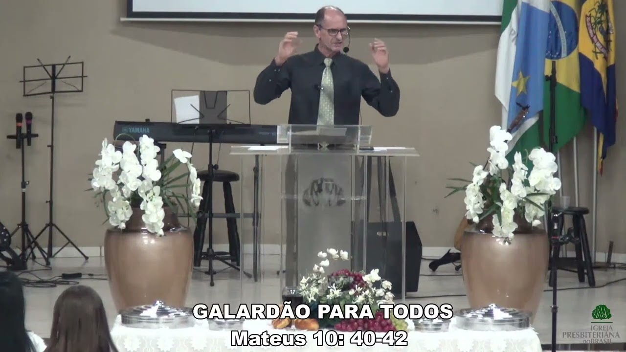 GALARDÃO PARA TODOS - Mateus 10 : 40-42 - Pra. Clóvis Ortlieb - Culto 06/10/2024.
