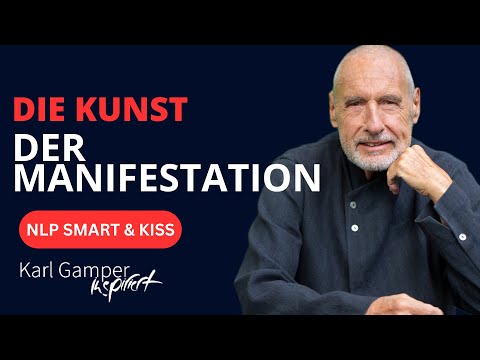 Die Kunst der Manifestation Ebene 2/5 | NLP SMART & KISS | Karl Gamper inspiriert