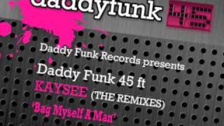 (Soul Funky Deep Club)Daddy Funk Ft Kaysee Bag Myself A Man Clip(Groove Technicians Remix) .m4v