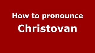 How to pronounce Christovan