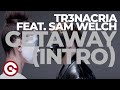 TR3NACRIA Ft SAM WELCH Getaway Intro Lyric Video