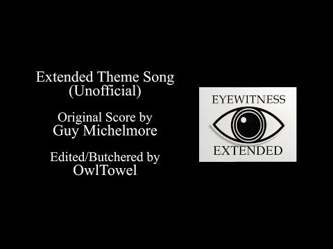 Eyewitness Theme Song - Extended Theme Song (Unofficial)
