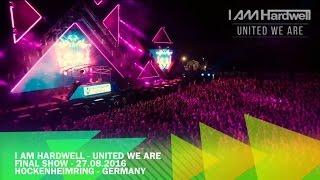 I Am Hardwell - United We Are (Final Show - Hardstyle Ending)