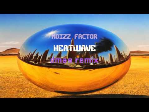 Noizz Factor - Heatwave (DM89 Remix)