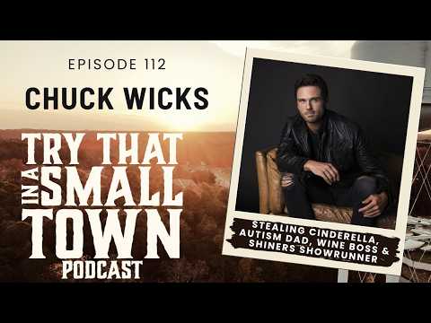 Thumbnail for Chuck Wicks: Stealing Cinderella, Autism Dad, Wine Boss & Shiners Showrunner :: Ep 112 TTIAST by Chuck Wicks