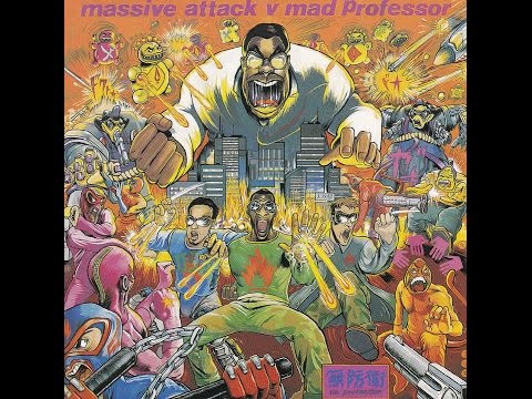 MASSIVE ATTACK v MAD PROFESSOR  -  No Protection  ( Full Album )