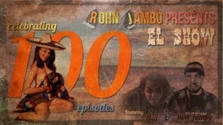 JohnRamboPresents The Show #100 El Centennial (09/04/13)