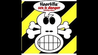 Floorfilla - sex is danger (DJ Pulsedriver bootleg mix)