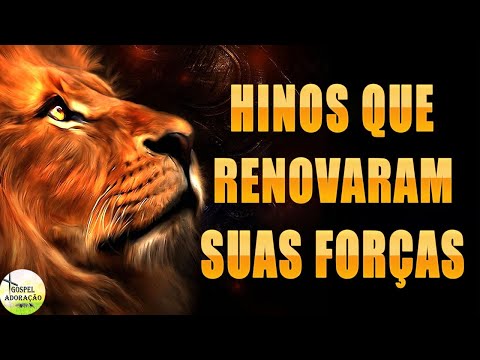 Hinos Que Renovaram Suas Forças - Melhores Músicas Gospel 2023 - Top Louvores