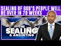 Sealing Of God S People Will Be Over In 70 Weeks Get Some Anointing Before The Mark Of Satan Crisis