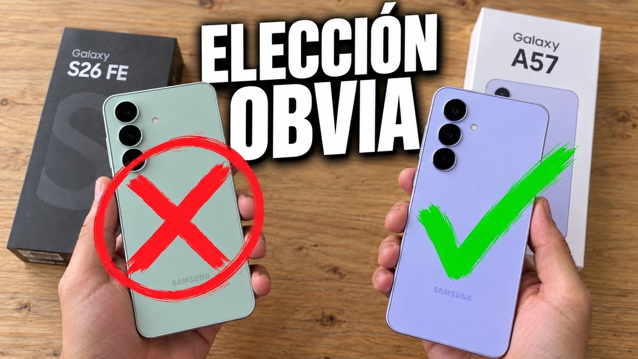 Galaxy S26 FE vs Galaxy A57: la DIFERENCIA que Samsung no te dice