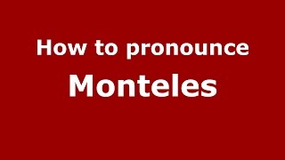 How to pronounce Monteles